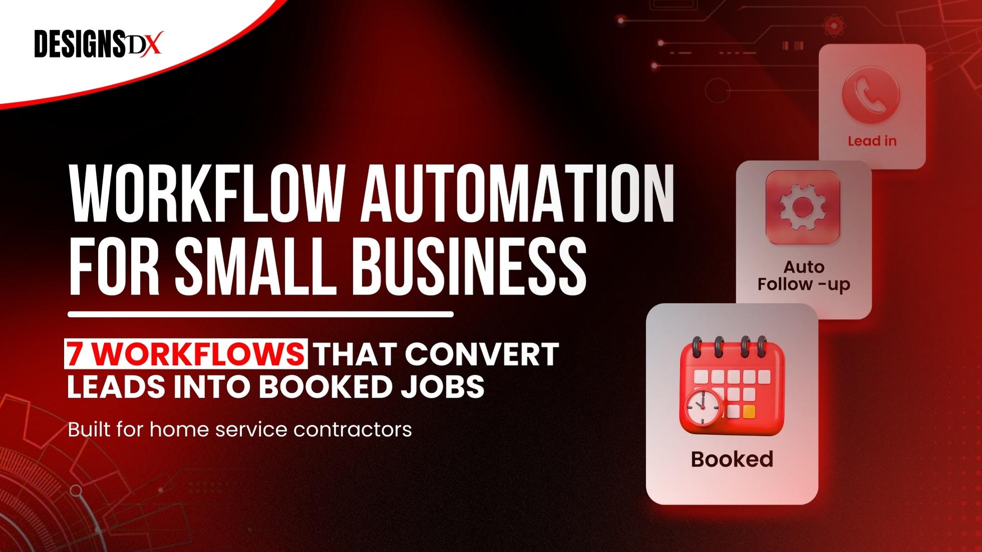 Workflow automation for small business graphic showing 7 workflows that convert leads into booked jobs for home service contractors