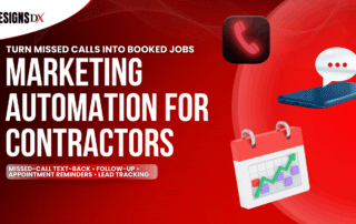 Designs Dx graphic promoting marketing automation for contractors with the headline “Turn Missed Calls Into Booked Jobs.” The image highlights missed-call text-back, automated follow-up, appointment reminders, and lead tracking using phone, messaging, and calendar icons on a red background.