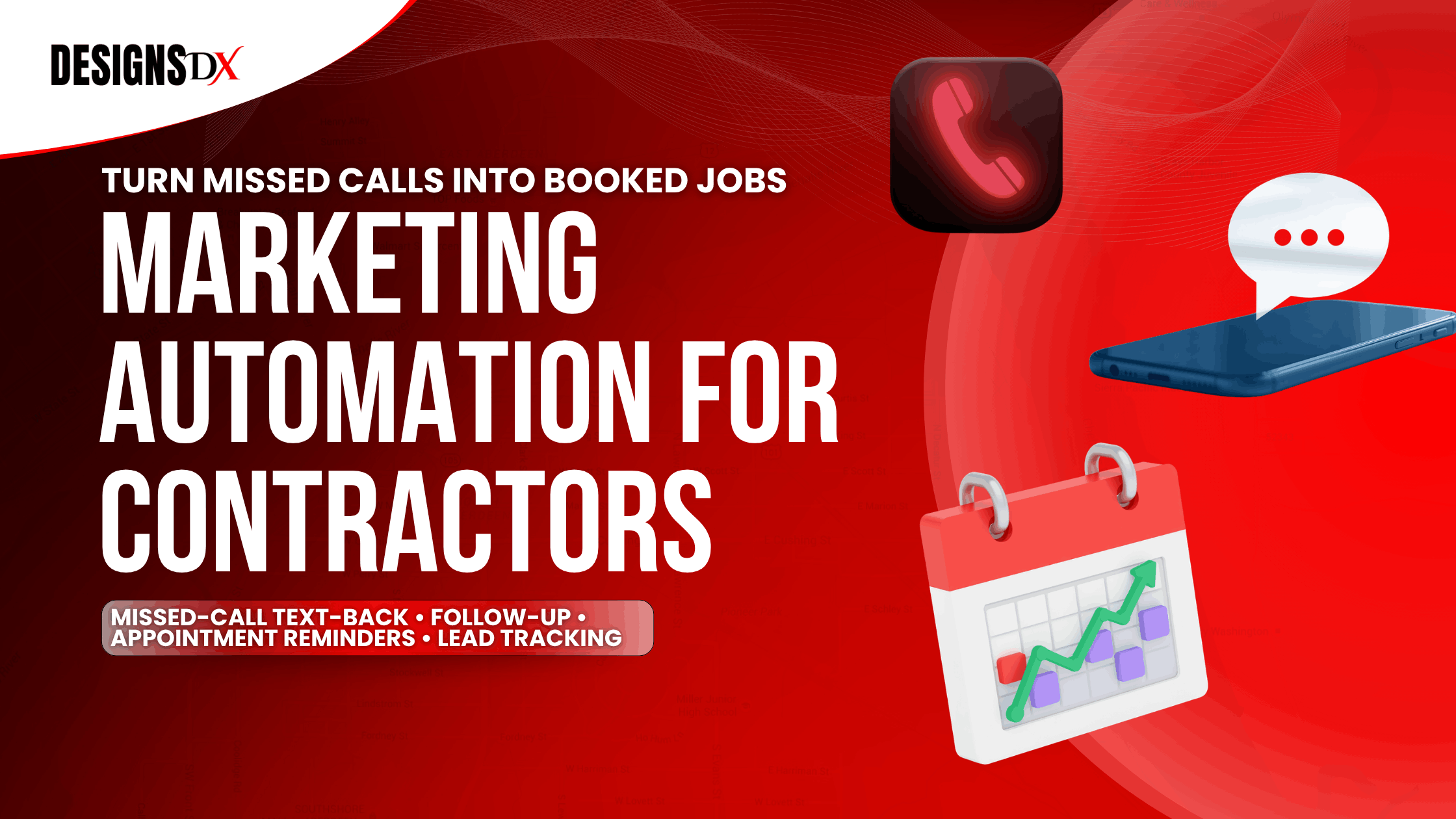 Designs Dx graphic promoting marketing automation for contractors with the headline “Turn Missed Calls Into Booked Jobs.” The image highlights missed-call text-back, automated follow-up, appointment reminders, and lead tracking using phone, messaging, and calendar icons on a red background.