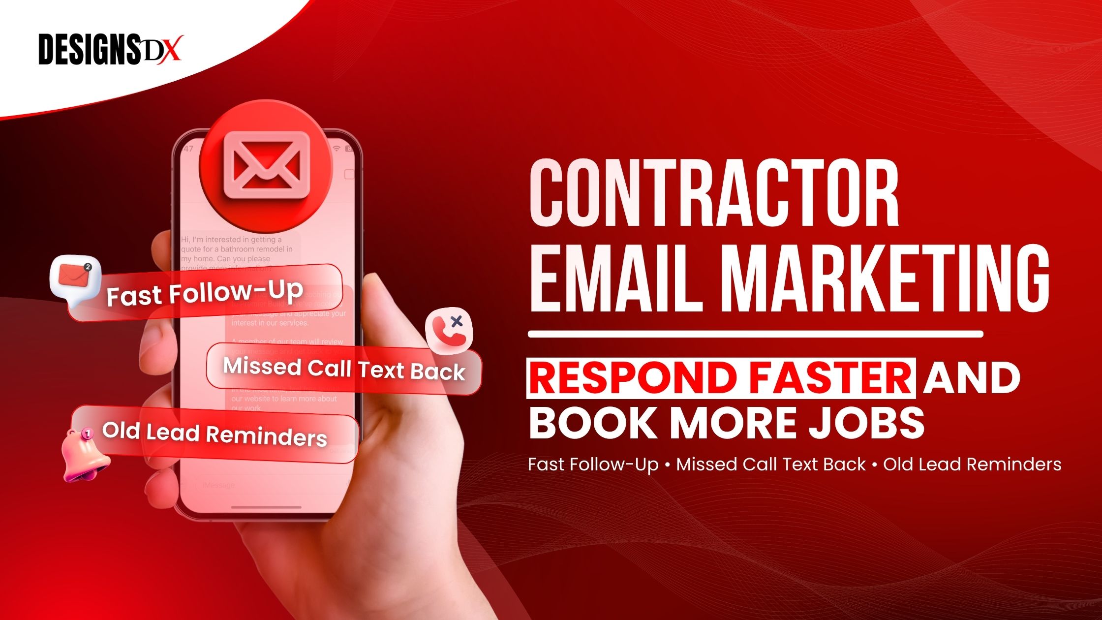 Contractor Email Marketing Red Designs Dx graphic showing contractor email marketing with a phone, fast follow-up alerts, missed call text back, and old lead reminders.